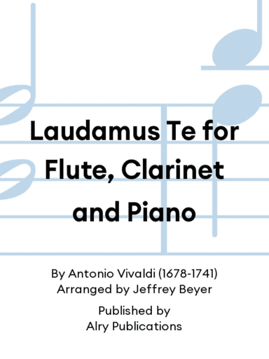 Laudamus Te for Flute, Clarinet and Piano