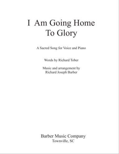 I Am Going Home To Glory (solo voice)