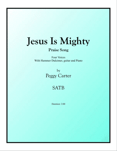 Jesus Is Mighty, SATB + Hammer Dulcimer
