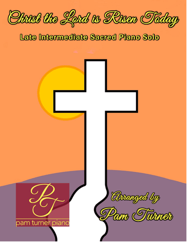Christ the Lord is Risen Today (Late Intermediate Piano Solo)