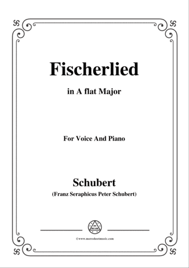 Schubert-Fischerlied (Version II),in A flat Major,for Voice and Piano