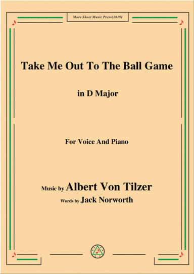 Albert Von Tilzer-Take Me Out To The Ball Game,in D Major,for Voice&Piano