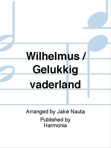 Wilhelmus / Gelukkig vaderland