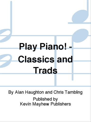 Play Piano! - Classics and Trads