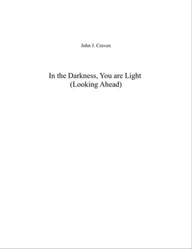 In the Darkness, You are Light