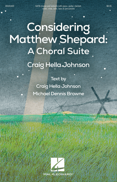 Considering Matthew Shepard: A Choral Suite