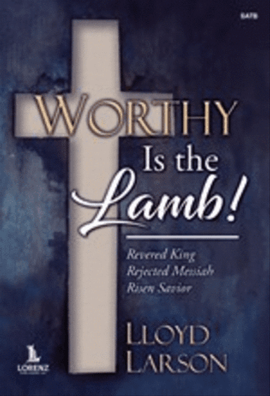 Worthy Is the Lamb!