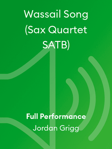 Wassail Song (Sax Quartet SATB)