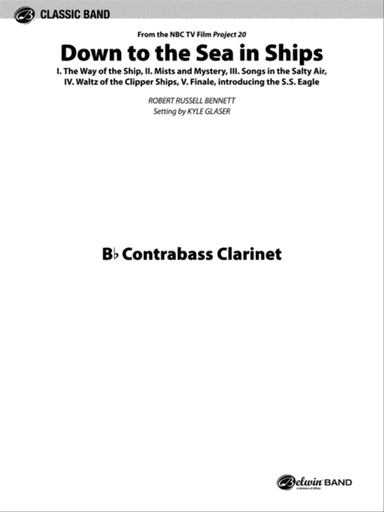 Down to the Sea in Ships (from the NBC TV Film Project 20): B-flat Contrabass Clarinet