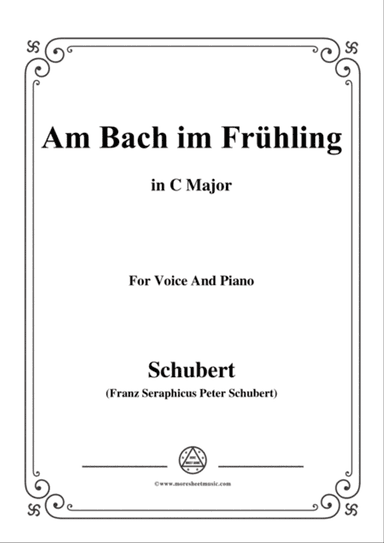 Schubert-Am Bach im Frühling,in C Major,Op.109 No.1,for Voice and Piano