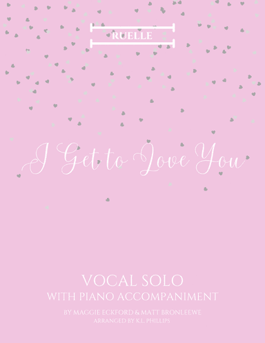 I Get To Love You