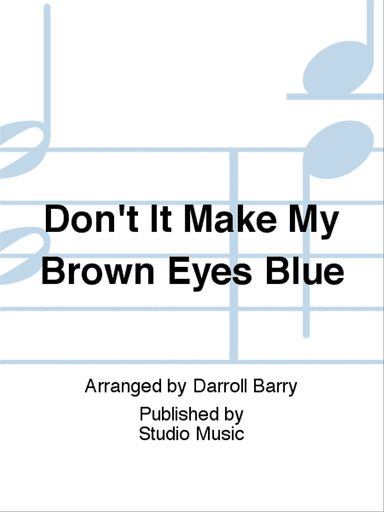 Don't It Make My Brown Eyes Blue