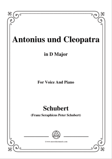 Schubert-Antonius und Cleopatra,in D Major,for Voice and Piano