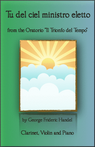 Tu del ciel ministro eletto, Aria by G F Handel, for Clarinet, Violin and Piano