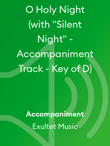 O Holy Night (with "Silent Night" - Accompaniment Track - Key of D)