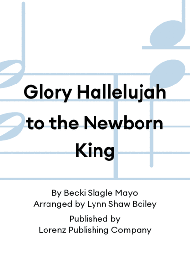 Glory Hallelujah to the Newborn King