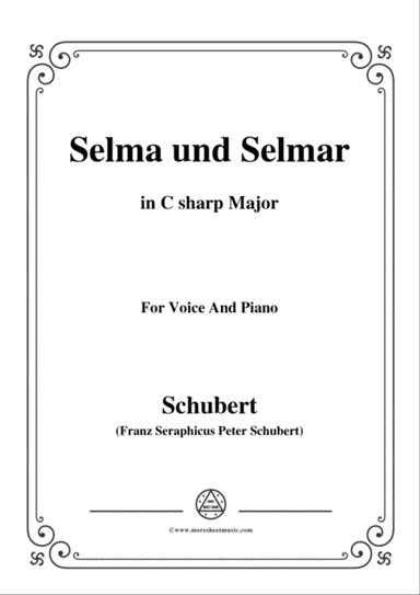Schubert-Selma und Selmar,in C sharp Major,for Voice&Piano