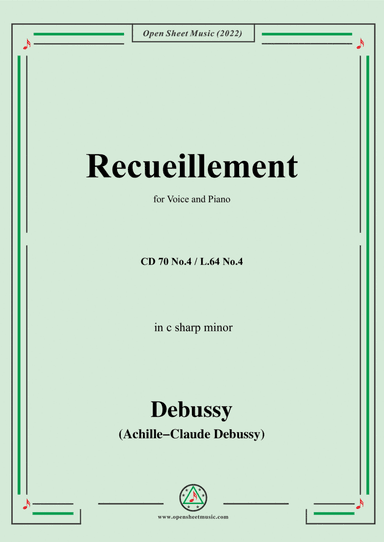 Debussy-Recueillement,CD 70 No.4,in c sharp minor,from '5 Poemes de Baudelaire,CD 70'for Voice and P
