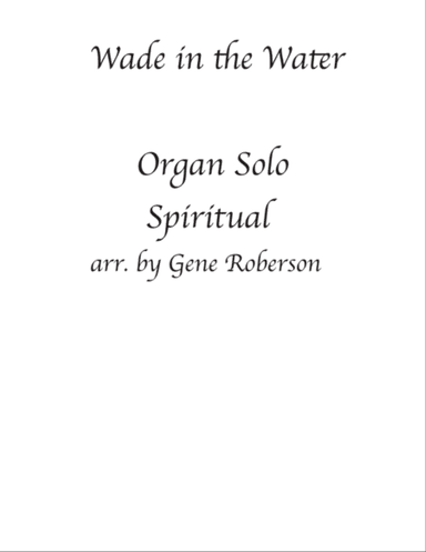 Wade in the Water. ORGAN SOLO