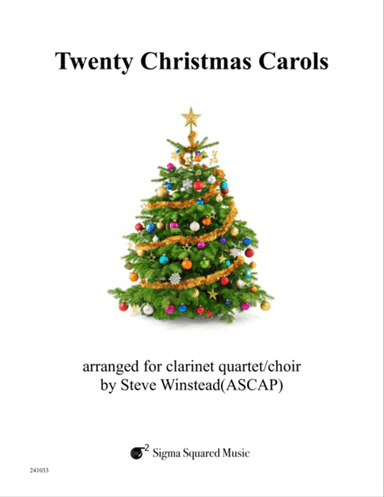 Twenty Christmas Carols for Clarinet Quartet or Choir