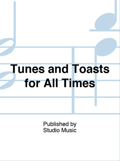 Tunes and Toasts for All Times