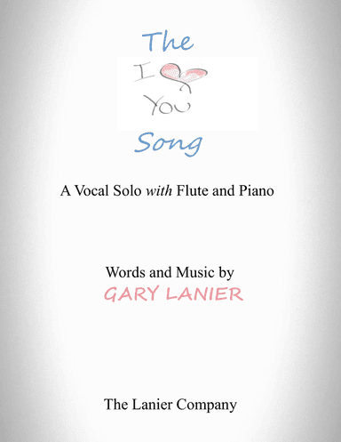 The "I LOVE YOU" Song - (for Solo Voice with Flute and Piano) Lead Sheet & Flute part included