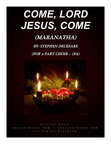 Come, Lord Jesus, Come (Maranatha) (2-part choir - (SA)
