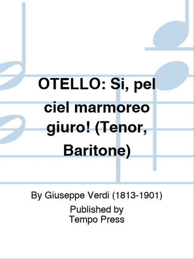 OTELLO: Si, pel ciel marmoreo giuro! (Tenor, Baritone)