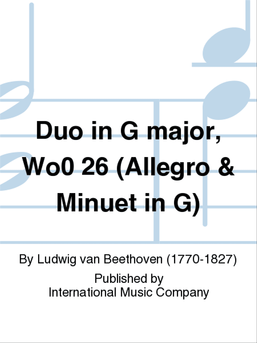 Duo In G Major, Wo0 26 (Allegro & Minuet In G)