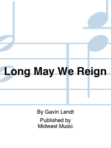 Long May We Reign