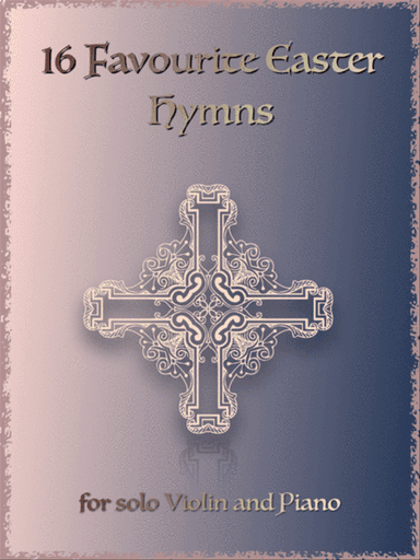 16 Favourite Easter Hymns for Solo Violin and Piano
