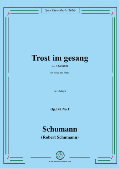 Schumann-Trost im gesang,in G Major,Op.142 No.1,for Voice and Piano