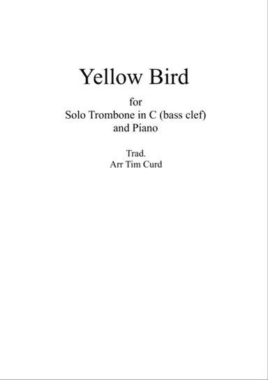 Yellow Bird. For Trombone/Euphonium in C (bass clef) and Piano