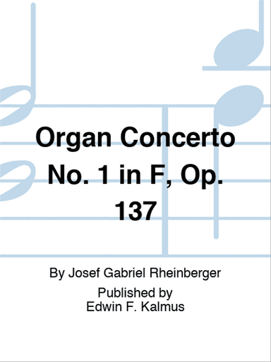 Organ Concerto No. 1 in F, Op. 137