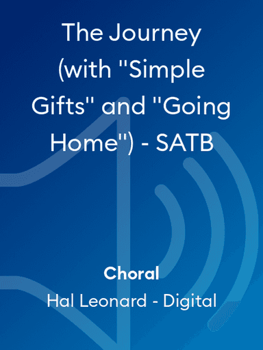 The Journey (with "Simple Gifts" and "Going Home") - SATB