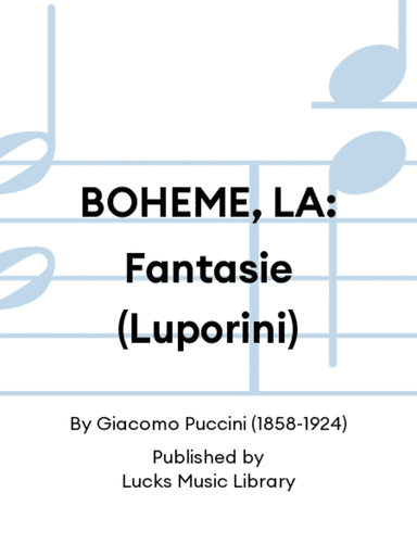 BOHEME, LA: Fantasie (Luporini)
