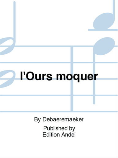 l'Ours moquer