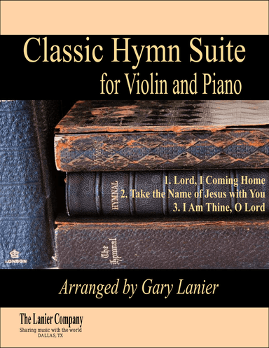CLASSIC HYMN SUITE (for Violin and Piano with Score/Parts)