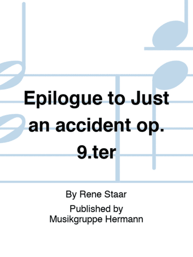 Epilogue to Just an accident op. 9.ter