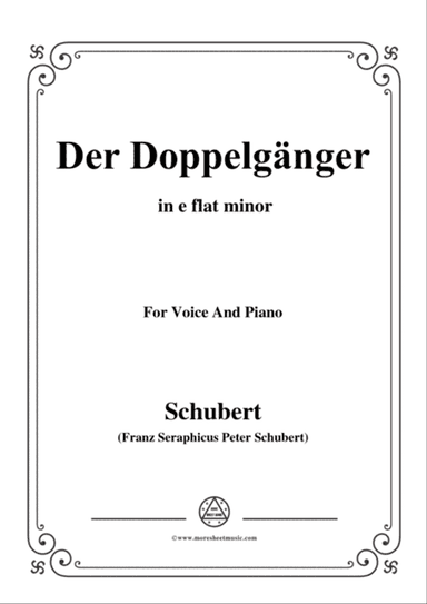 Schubert-Der Doppelgänger,in e flat minor,for Voice&Piano
