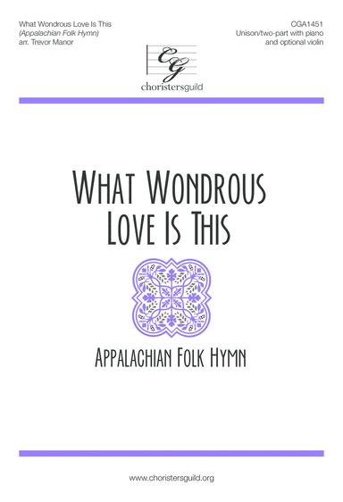 What Wondrous Love Is This (Appalachian Folk Hymn)