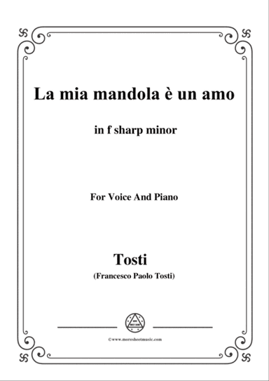 Tosti-La mia mandola è un amo in f sharp minor,for Voice and Piano
