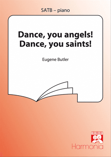 Dance you angels, dance, you saints
