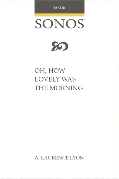 Oh, How Lovely Was the Morning - SSATTB