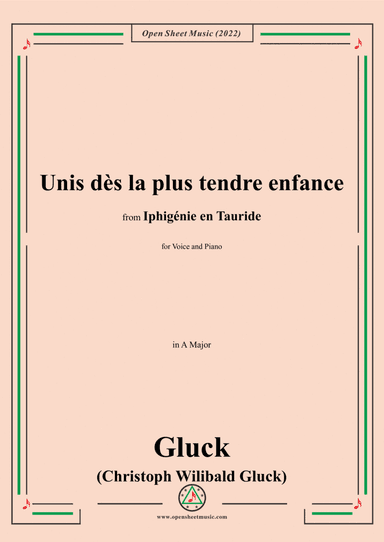Gluck-Unis dès la plus tendre enfance,in A Major,from 'Iphigénie en Tauride',for Voice and Piano