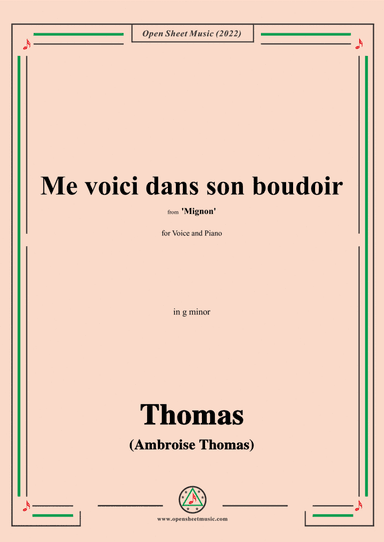A. Thomas-Me voici dans son boudoir,from Mignon,in g minor,for Voice and Piano