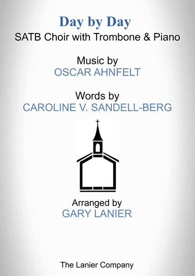 DAY BY DAY (SATB Choir with Trombone & Piano - Score & Parts included)