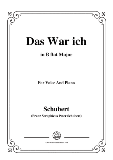 Schubert-Das War ich,in B flat Major,for Voice&Piano