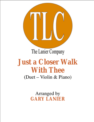 JUST A CLOSER WALK WITH THEE (Duet – Violin and Piano/Score and Parts)