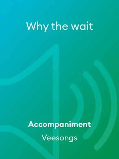 Why the wait
